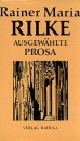 Rainer Maria Rilke Ausgewahlte prosa Авторский сборник Букинистическое издание Сохранность: Отличная Издательство: Радуга, 1984 г Суперобложка, 632 стр Тираж: 11330 экз Формат: 74x90/32 (~110x175 мм) инфо 4967x.