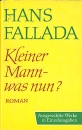 Kleiner Mann - was nun? Букинистическое издание Сохранность: Хорошая Издательство: Aussbau-Verlag, 1970 г Суперобложка, 406 стр инфо 4987x.